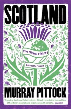 portada Scotland: The Global History: 1603 to the Present 