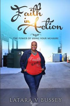 portada Faith In Action: The Power of Using Your Measure (en Inglés)