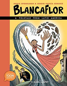 portada Blancaflor, the Hero With Secret Powers: A Folktale From Latin America: A Toon Graphic (en Inglés)