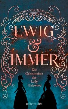 portada Ewig & Immer - die Geheimnisse der Lady Halewood (in German)