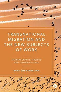 portada Transnational Migration and the new Subjects of Work: Transmigrants, Hybrids and Cosmopolitans (in English)