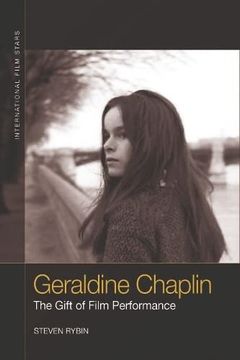 portada Geraldine Chaplin: The Gift of Film Performance (International Film Stars) (en Inglés)