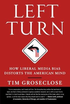 portada Left Turn: How Liberal Media Bias Distorts the American Mind (in English)
