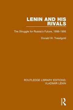 portada Lenin and His Rivals: The Struggle for Russia's Future, 1898-1906 (en Inglés)