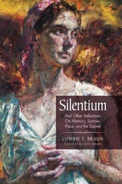 portada Silentium: And Other Reflections On Memory, Sorrow, Place, and the Sacred