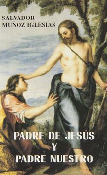 portada Padre de Jesús y Padre nuestro: Lo que dice la Sagrada Escritura (Logos)