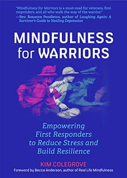 portada Mindfulness for Warriors: Empowering First Responders to Reduce Stress and Build Resilience 