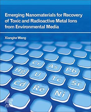portada Emerging Nanomaterials for Recovery of Toxic and Radioactive Metal Ions From Environmental Media (en Inglés)