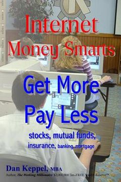 portada Internet Money Smarts: Get More Pay Less (en Inglés)