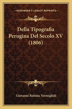 portada Della Tipografia Perugina Del Secolo XV (1806) (in Italian)
