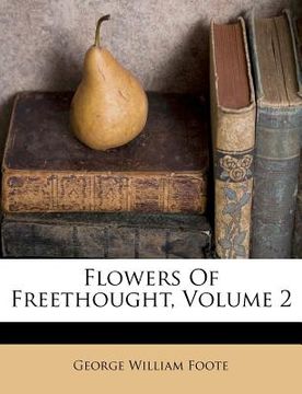 portada flowers of freethought, volume 2 (en Inglés)