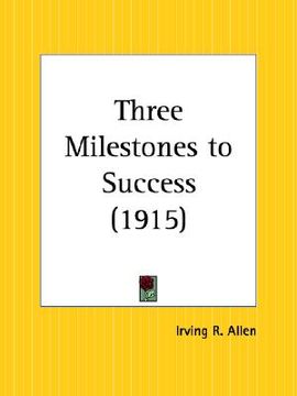 portada three milestones to success (en Inglés)