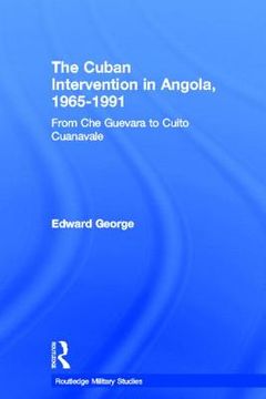 portada the cuban intervention in angola, 1965-1991: from che guevara to cuito cuanavale (en Inglés)