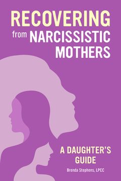 portada Recovering From Narcissistic Mothers: A Daughter's Guide (in English)