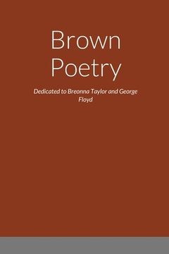 portada Brown Poetry: Dedicated to Breonna Taylor and George Floyd (en Inglés)