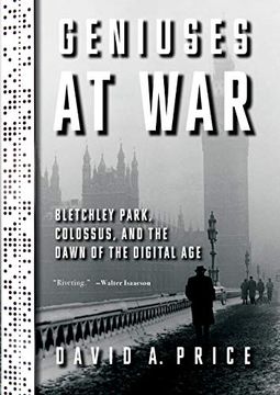 portada Geniuses at War: Bletchley Park, Colossus, and the Dawn of the Digital age 