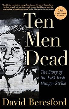 portada Ten men Dead: The Story of the 1981 Irish Hunger Strike (en Inglés)