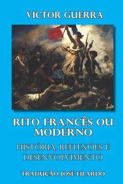 portada Rito Francês ou Moderno História, reflexões e desenvolvimento: Tradução José Filardo