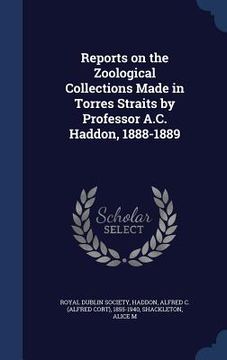 portada Reports on the Zoological Collections Made in Torres Straits by Professor A.C. Haddon, 1888-1889