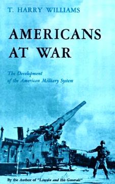 portada americans at war: the development of the american military system (en Inglés)