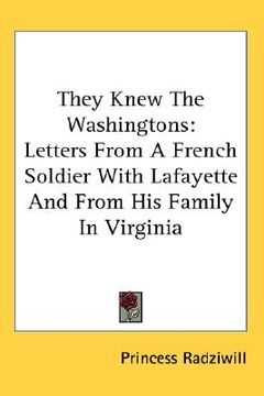portada they knew the washingtons: letters from a french soldier with lafayette and from his family in virginia