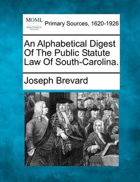 portada an alphabetical digest of the public statute law of south-carolina. (en Inglés)