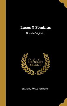 portada Luces y Sombras: Novela Original. (in Spanish)