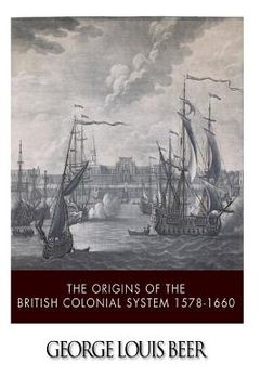 portada The Origins of the British Colonial System 1578-1660 (en Inglés)