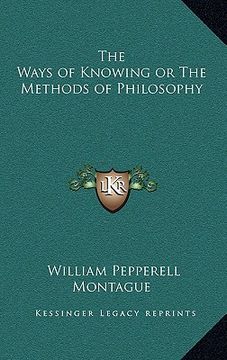 portada the ways of knowing or the methods of philosophy (en Inglés)