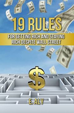 portada 19 Rules for Getting Rich and Staying Rich Despite Wall Street (en Inglés)