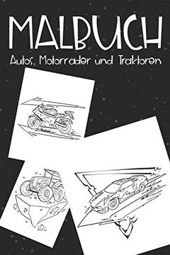 portada Malbuch Autos, Motorräder und Traktoren: Malbuch mit Verschiedenen Autos, Motorrädern und Traktoren für Jungen - Malheft mit Fahrzeugen 