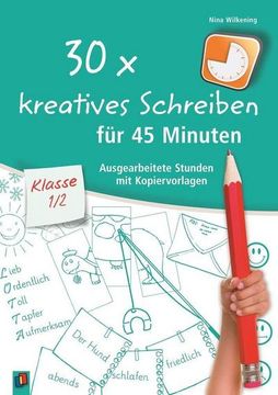 portada 30 x Kreatives Schreiben für 45 Minuten, Klasse 1/2 (in German)