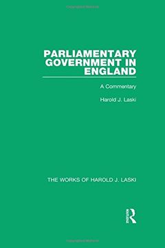 portada Parliamentary Government in England (Works of Harold j. Laski): A Commentary (The Works of Harold j. Laski): (en Inglés)
