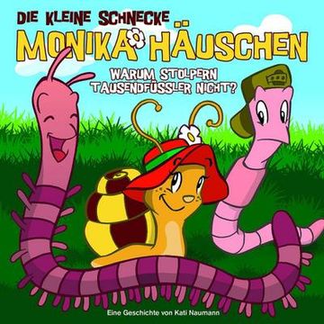 portada Die Kleine Schnecke Monika Häuschen 01. Warum Stolpern Tausendfüßler Nicht?