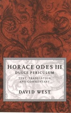 portada Horace Odes iii Dulce Periculum: Text, Translation, and Commentary 