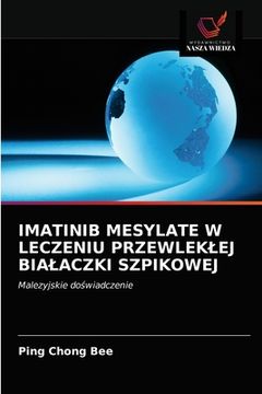 portada Imatinib Mesylate W Leczeniu Przewleklej Bialaczki Szpikowej (en Polaco)