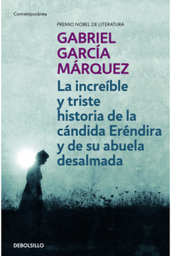portada La Increíble y Triste Historia de la Cándida Eréndira y de su Abuela Desalmada (in Spanish)