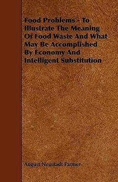 portada food problems - to illustrate the meaning of food waste and what may be accomplished by economy and intelligent substitution