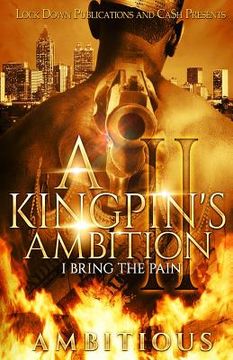 portada A Kingpin's Ambition 2: I Bring The Pain (en Inglés)