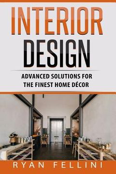 portada Interior Design: Advanced Solutions For The Finest Home Decor (en Inglés)