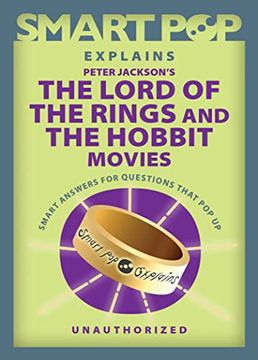 portada Smart Pop Explains Peter Jackson's the Lord of the Rings and the Hobbit Movies (en Inglés)