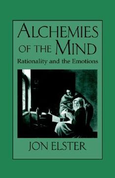 portada Alchemies of the Mind: Rationality and the Emotions 