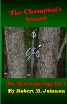 portada The Champion's Sword: The MacGregor Saga Volume I (in English)