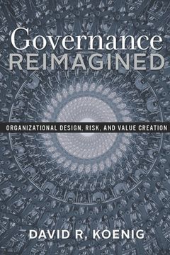 portada Governance Reimagined: Organizational Design, Risk, and Value Creation