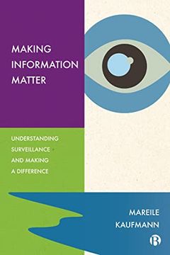 portada Making Information Matter: Understanding Surveillance and Making a Difference (in English)