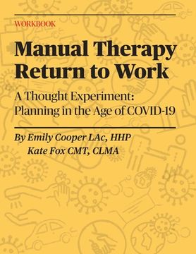 portada Manual Therapy Return to Work: A Thought Experiment: Planning in the Age of COVID-19 (en Inglés)