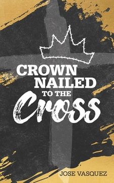 portada Crown Nailed to the Cross (en Inglés)