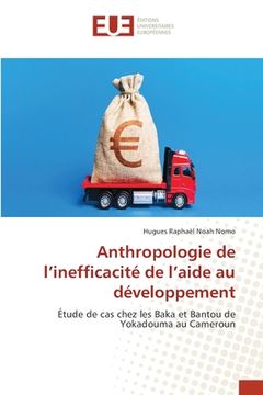 portada Anthropologie de l'inefficacité de l'aide au développement (in French)