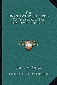 portada the tinker's wedding, riders to the sea and the shadow of the glen (in English)