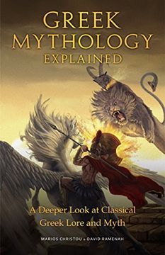portada Greek Mythology Explained: A Deeper Look at Classical Greek Lore and Myth - Reimagined Stories About the Ancient Civilization of Greece (Encyclopedia of Mythology, Gods and Goddesses) (en Inglés)